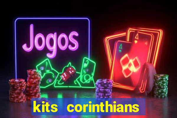 kits corinthians dls 2021